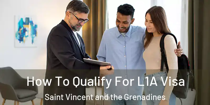  How To Qualify For L1A Visa Saint Vincent and the Grenadines
