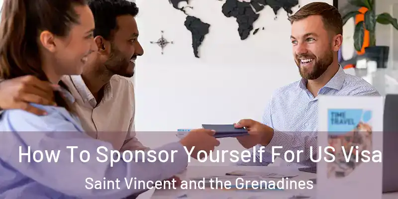  How To Sponsor Yourself For US Visa Saint Vincent and the Grenadines
