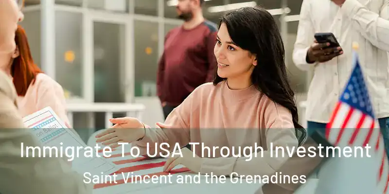  Immigrate To USA Through Investment Saint Vincent and the Grenadines