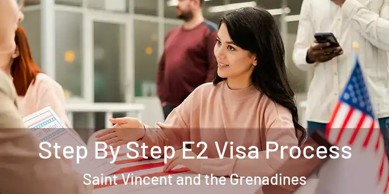  Step By Step E2 Visa Process Saint Vincent and the Grenadines