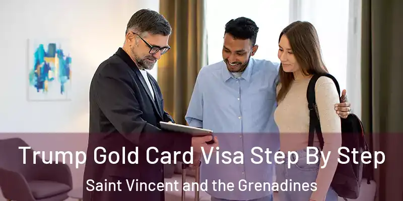  Trump Gold Card Visa Step By Step Saint Vincent and the Grenadines