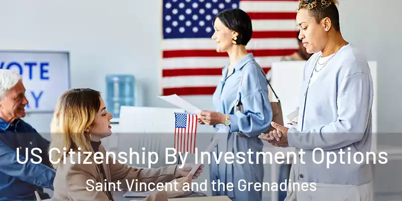  US Citizenship By Investment Options Saint Vincent and the Grenadines