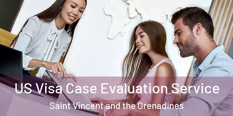  US Visa Case Evaluation Service Saint Vincent and the Grenadines