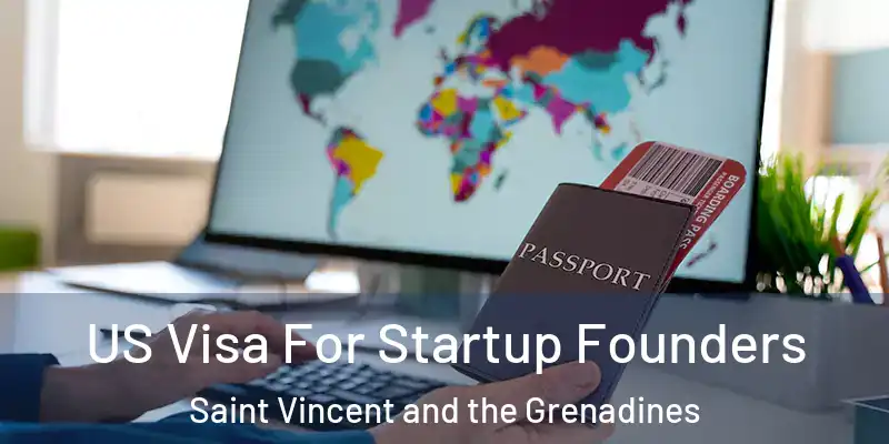  US Visa For Startup Founders Saint Vincent and the Grenadines