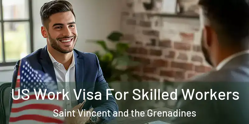  US Work Visa For Skilled Workers Saint Vincent and the Grenadines